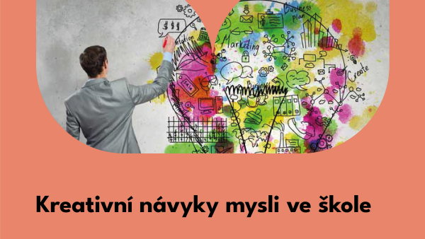 Kreativní leadership: jak rozvíjet kreativní kompetence a návyky mysli ve škole